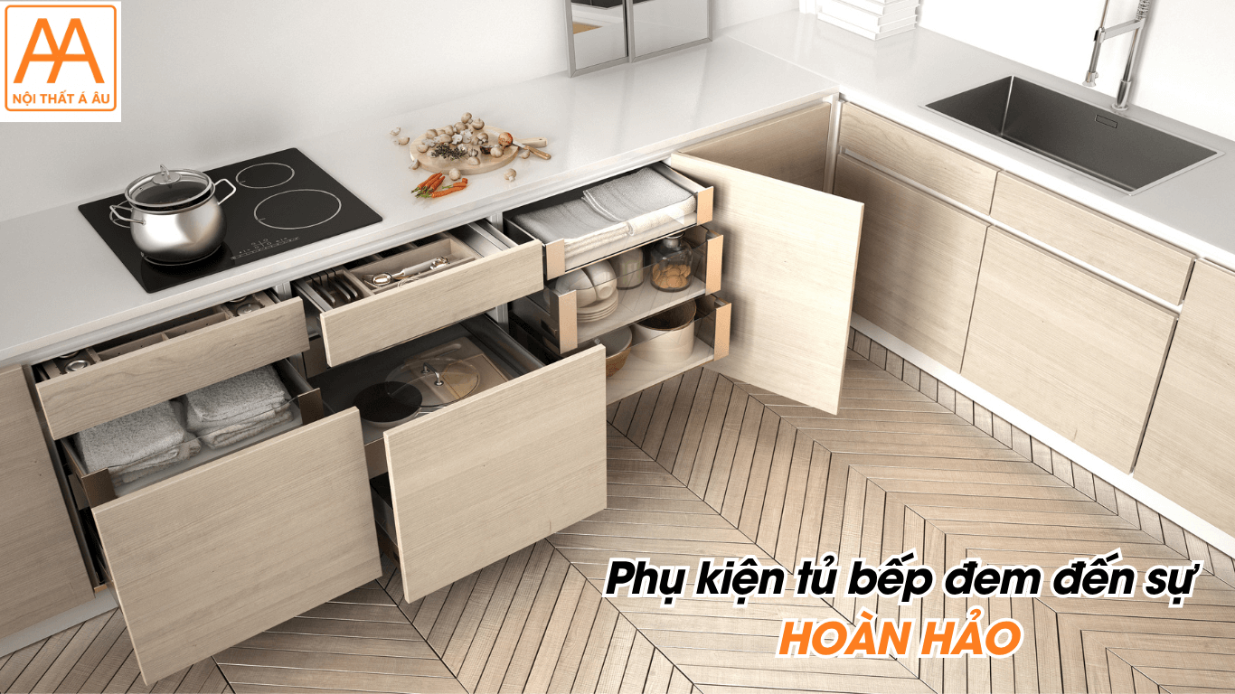 Các phụ kiện cao cấp như bản lề, ray trượt được Nội thất Á Âu sử dụng để đảm bảo độ bền cho tủ bếp