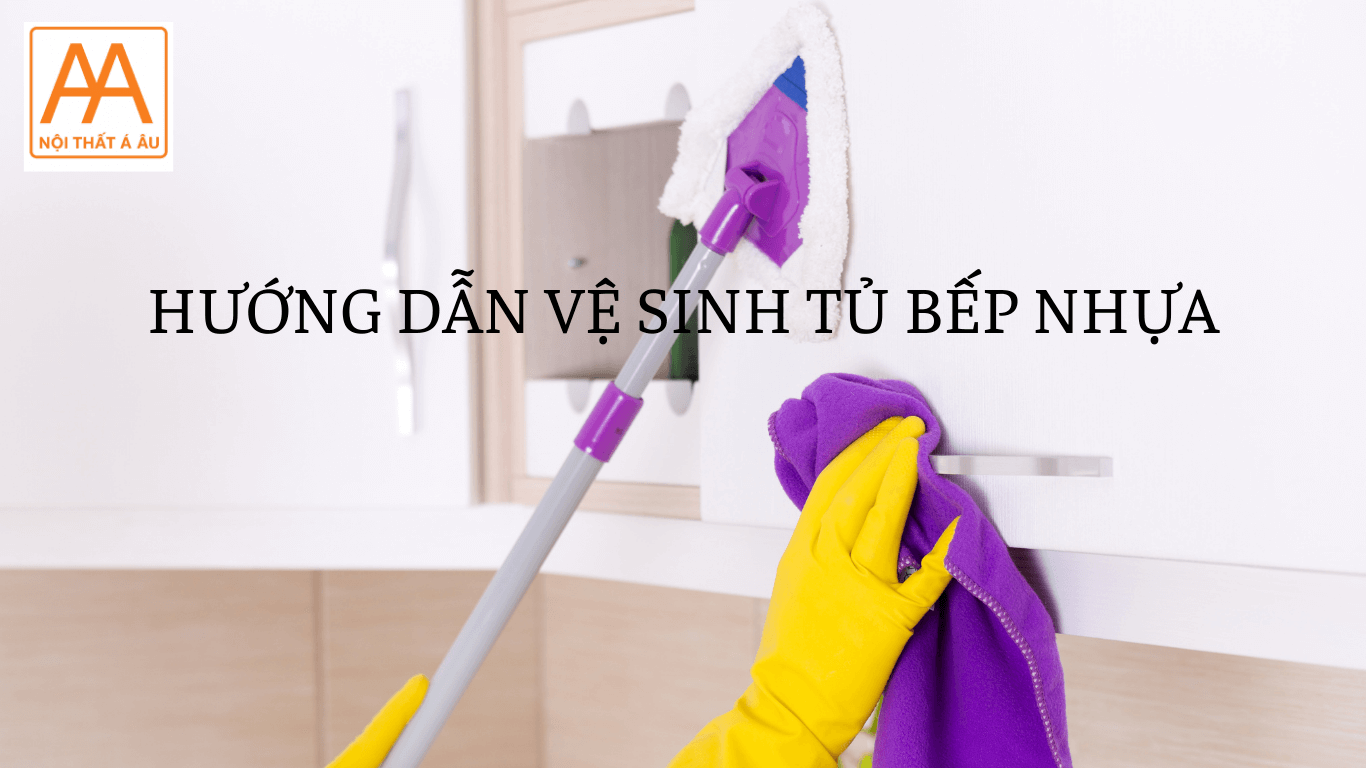 Bảo quản và vệ sinh tủ bếp nhựa